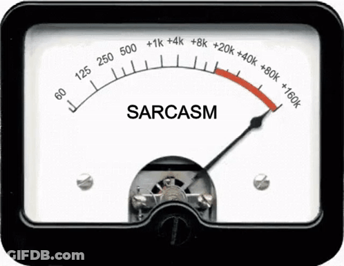 A Gage With Sarcasm Written On It GIF