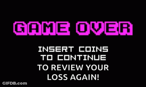 A Game Over Screen Tells You To Insert Coins To Continue To Review Your Loss Again GIF