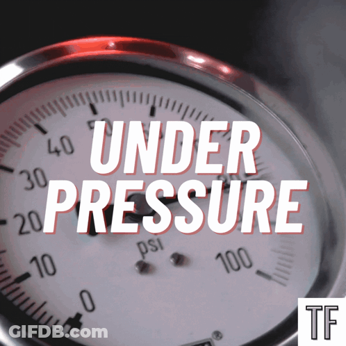 A Gauge With The Words Under Pressure Written On It GIF
