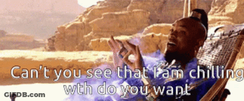 A Genie Is Sitting In A Chair With The Words " Can 'T You See That I Am Chilling With Do You Want " Below Him GIF