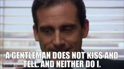 A Gentleman Does Not Kiss And Tell And Neither Do I. GIF