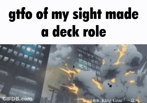 A Gif Of A Explosion With The Words " Gtfo Of My Sight Made A Deck Role " At The Bottom GIF