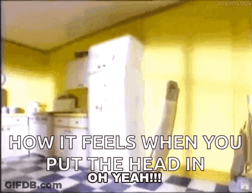 A Gif Of A Kitchen With The Words How It Feels When You Put The Head In Oh Yeah . GIF