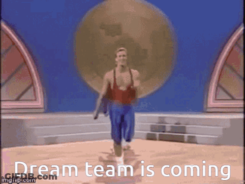 A Gif Of A Man Walking With The Words Dream Team Is Coming GIF