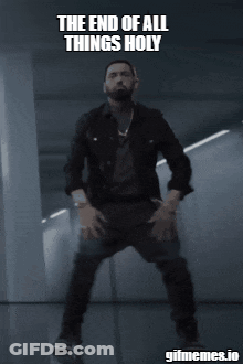 A Gif Of Eminem Dancing With The Words The End Of All Things Holy GIF