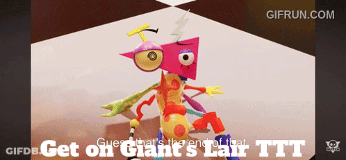 A Gif That Says Get On Giant 'S Lair Ttt On The Bottom GIF