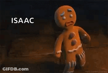 A Gingerbread Man From Shrek Is Holding A Stick In His Hand And Says Isaac . GIF
