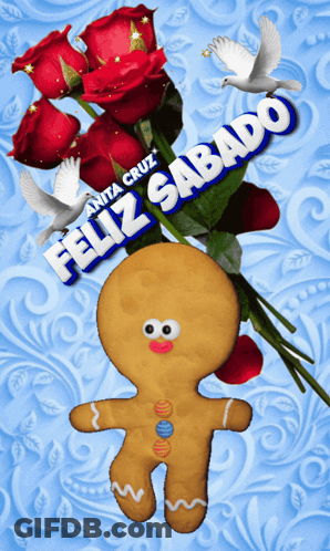 A Gingerbread Man Is Holding A Bouquet Of Red Roses And Says Feliz Sabado On The Bottom GIF