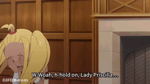 A Girl Covering Her Face With Her Hands And Says " W-Woah H-Hold On Lady Priscilla " GIF