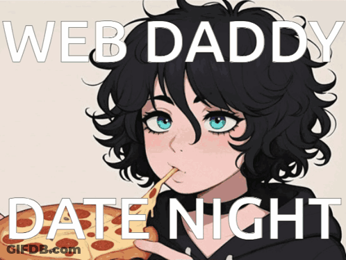 A Girl Eating A Slice Of Pizza With The Words Web Daddy Date Night Written Below Her GIF