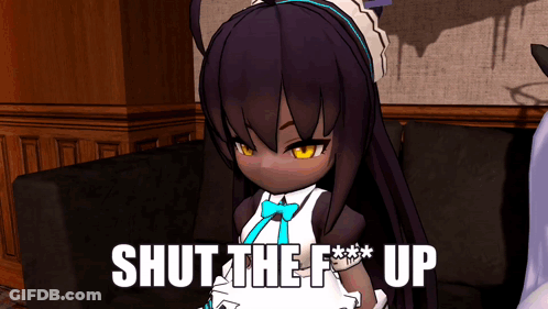 A Girl In A Maid Outfit With The Words Shut The F * Ck Up On The Bottom GIF