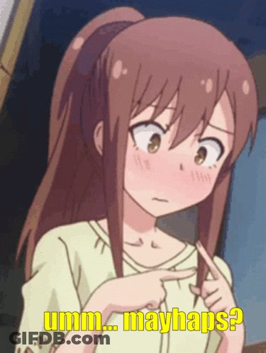 A Girl In A Ponytail Is Pointing At Herself With The Words Umm Mayhaps Written On The Bottom GIF