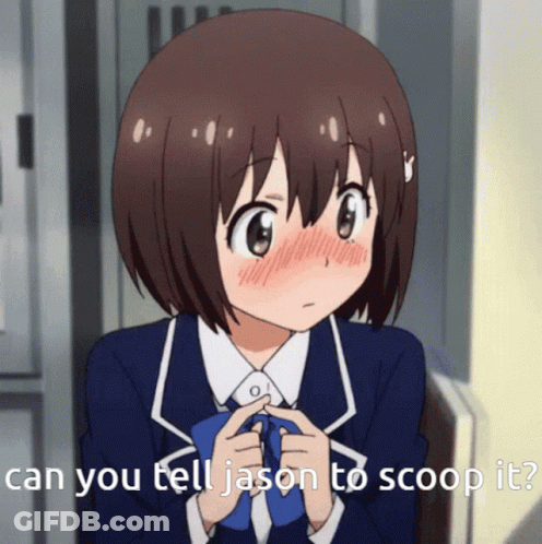 A Girl In A School Uniform Says " Can You Tell Jason To Scoop It ? " GIF