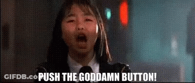 A Girl Is Crying And Saying `` Push The Goddamn Button '' GIF