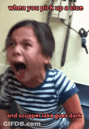A Girl Is Crying With The Words When You Pick Up A Clue And Scupper Lake Goes Dark Below Her GIF