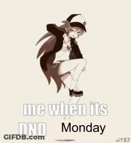 A Girl Is Dancing With The Words `` Me When It 'S Dnd Monday '' On The Bottom . GIF