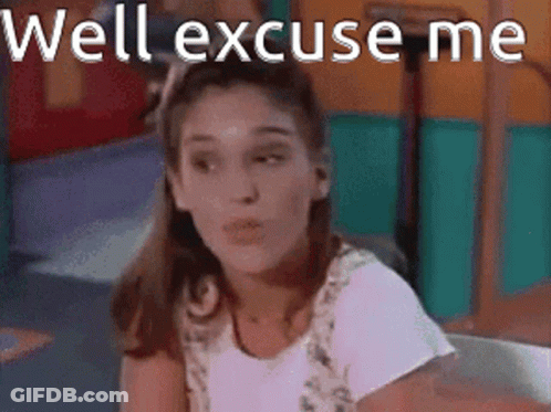 A Girl Is Sitting In A Chair With The Words Well Excuse Me Written Above Her GIF
