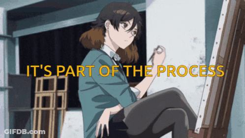 A Girl Is Sitting In Front Of An Easel With The Words " It 'S Part Of The Process " Below Her GIF