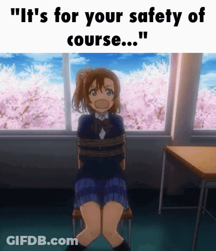 A Girl Is Tied Up In A Classroom With The Words " It 'S For Your Safety Of Course ... " GIF
