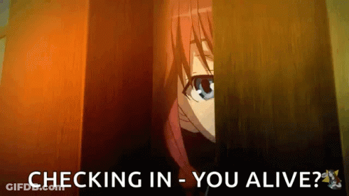 A Girl Peeking Out From Behind A Door With The Words Checking In You Alive GIF
