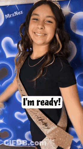 A Girl Wearing A Sash That Says " I 'M Ready " GIF