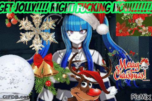 A Girl With Blue Hair And A Reindeer Wearing A Santa Hat Says Get Jolly Right Fucking Now GIF
