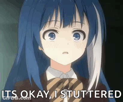 A Girl With Blue Hair And A Tie Is Saying `` It 'S Okay , I Stuttered '' In A Cartoon . GIF