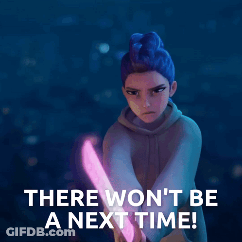 A Girl With Blue Hair Is Holding A Light Saber With The Words There Won 'T Be A Next Time GIF