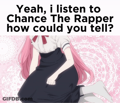 A Girl With Pink Hair Is Kneeling Down With The Words " Yeah I Listen To Chance The Rapper How Could You Tell " GIF