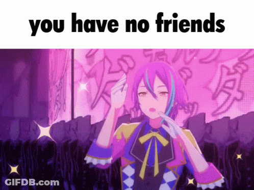 A Girl With Purple Hair Is Standing In Front Of A Crowd With The Words `` You Have No Friends '' Written On The Bottom . GIF