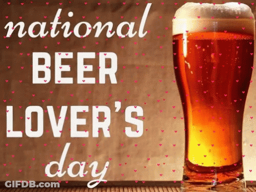 A Glass Of Beer With The Words National Beer Lover 'S Day Written Above It GIF