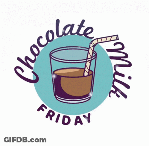 A Glass Of Chocolate Milk With A Straw And The Words Chocolate Milk Friday GIF