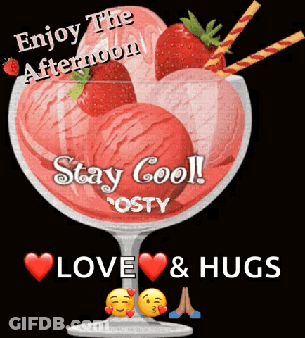 A Glass Of Ice Cream With Strawberries And The Words Enjoy The Afternoon Stay Cool GIF