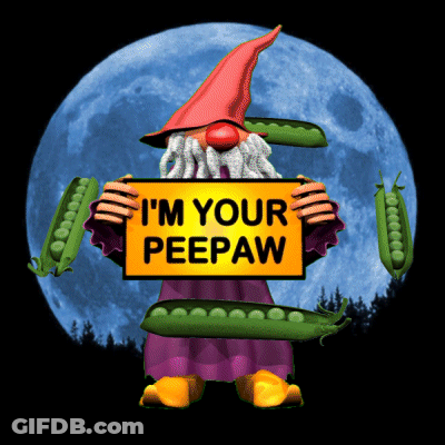 A Gnome Is Holding A Sign That Says " I 'M Your Peepaw " GIF