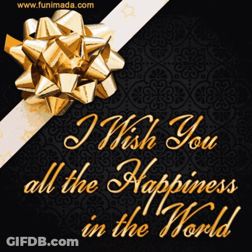A Gold Bow With The Words I Wish You All The Happiness In The World On It GIF