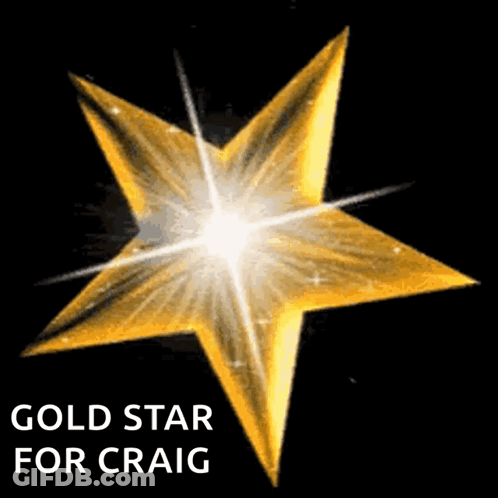 A Gold Star With The Words Gold Star For Craig Written Below It GIF