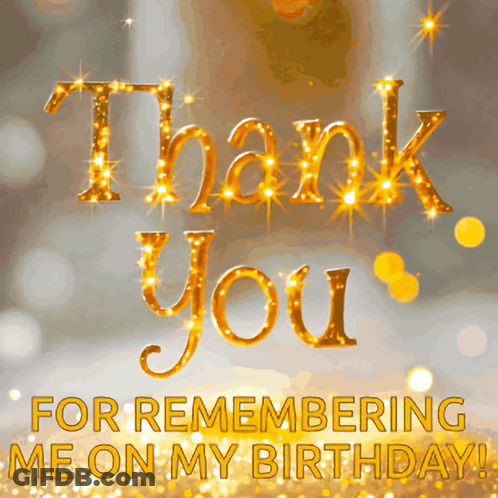 A Gold Thank You For Remembering Me On My Birthday Card GIF
