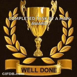 A Gold Trophy With A Laurel Wreath Around It And The Words `` Completed Task By A Man Award `` . GIF