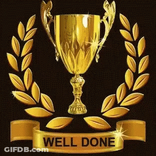 A Gold Trophy With A Laurel Wreath Around It And The Words Well Done On A Gold Ribbon GIF
