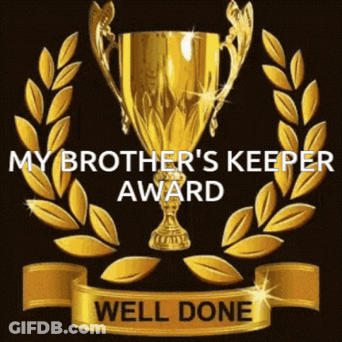 A Gold Trophy With The Words " My Brother 'S Keeper Award Well Done " GIF