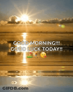 A Good Morning And Good Luck Message With A Smiley Face GIF