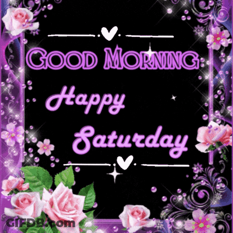 A Good Morning And Happy Saturday Greeting Card With Pink Roses On A Black Background GIF