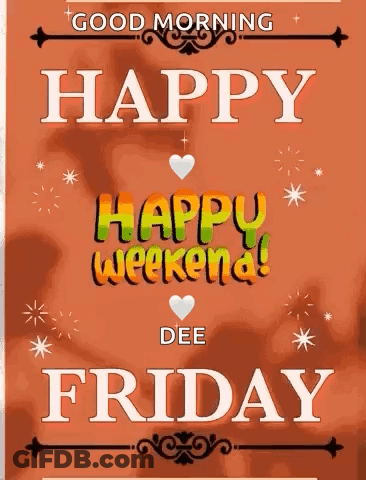 A Good Morning And Happy Weekend Greeting Card For Friday GIF