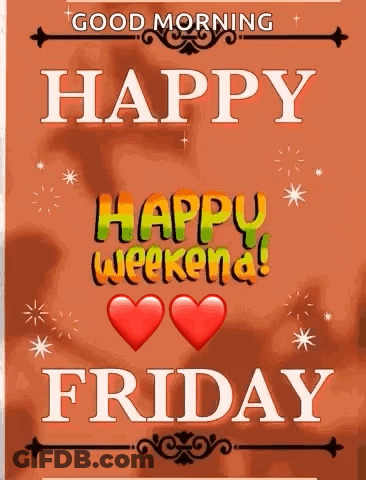 A Good Morning And Happy Weekend Greeting Card With Two Hearts . GIF