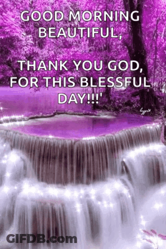A Good Morning Beautiful , Thank You God For This Blessed Day . GIF