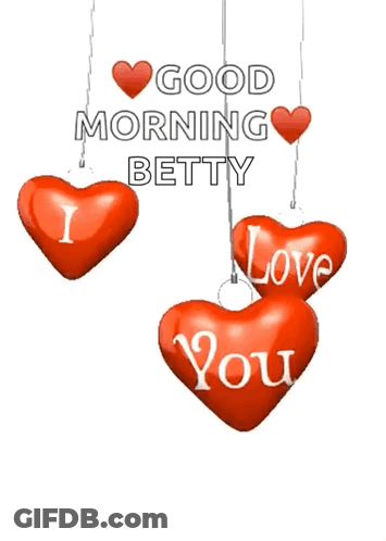 A Good Morning Betty Greeting With Red Hearts Hanging From Strings GIF