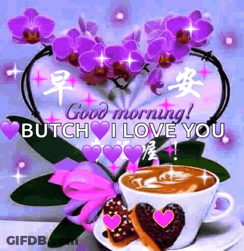 A Good Morning Butch I Love You Greeting Card With A Cup Of Coffee GIF