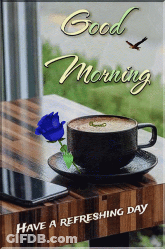 A Good Morning Card With A Cup Of Coffee And A Blue Rose On A Saucer GIF