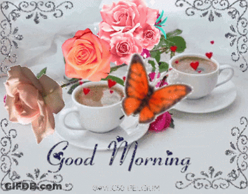 A Good Morning Greeting Card With Two Cups Of Coffee Roses And Butterflies GIF