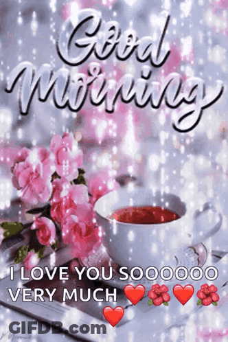 Good Morning Greeting With Tea And Flowers GIF
